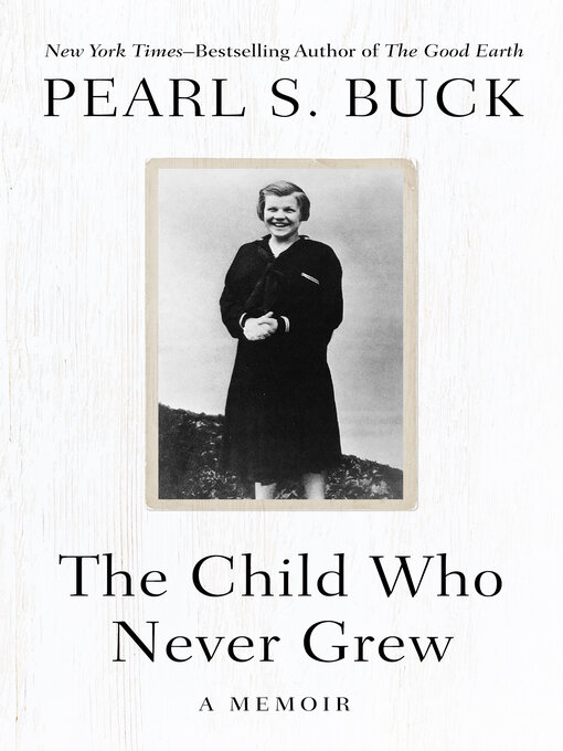 Title details for The Child Who Never Grew by Pearl S. Buck - Wait list